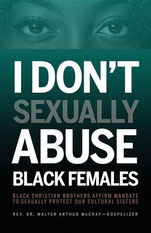 Cover of the book I Don't Sexually Abuse Black Females by Walter Arthur McCray, BLACK LIGHT FELLOWSHIP