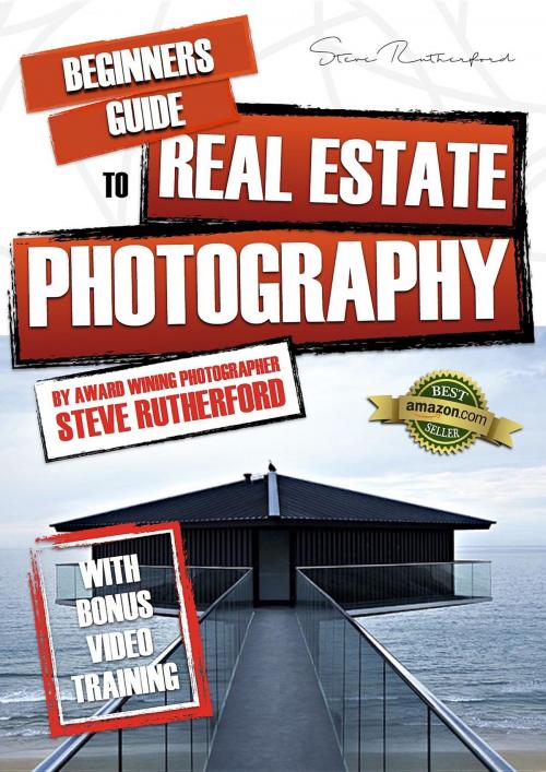 Cover of the book Beginners Guide to Real Estate Photography by Steve Rutherford, Steve Rutherford, Steve Rutherford