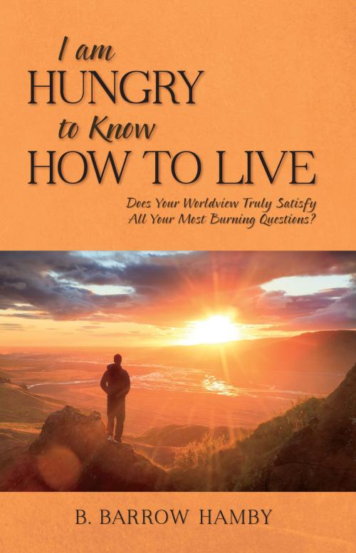 Cover of the book I Am Hungry to Know How to Live by B. Barrow Hamby, B. Barrow Hamby