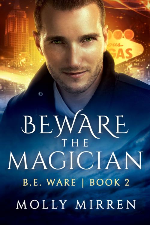 Cover of the book Beware the Magician (B. E. Ware Book Two) by Molly Mirren, Molly Mirren