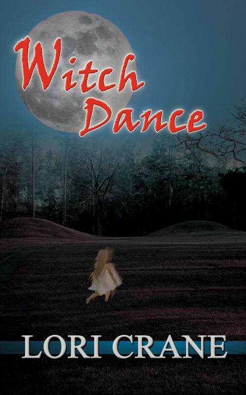 Cover of the book Witch Dance by Lori Crane, Lori Crane