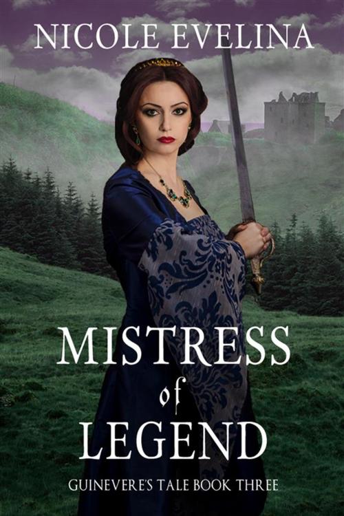 Cover of the book Mistress of Legend by Nicole Evelina, Lawson Gartner Publishing