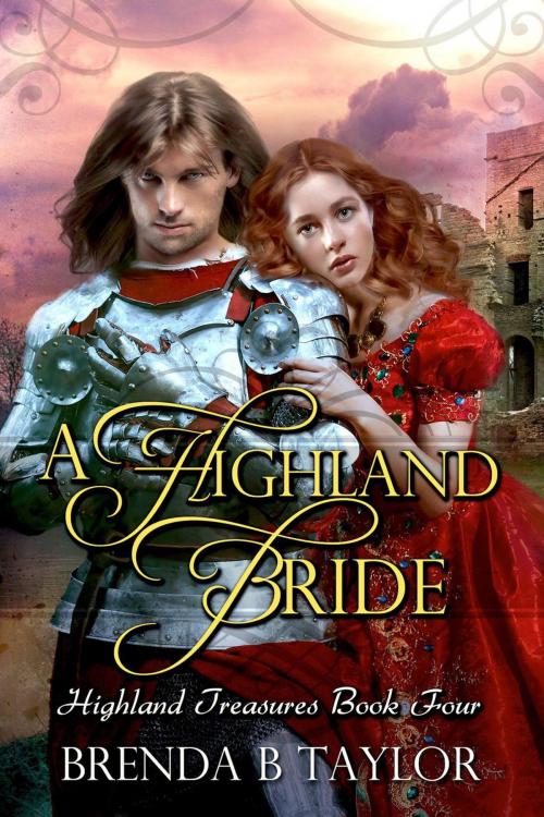 Cover of the book A Highland Bride by Brenda B. Taylor, Brenda B. Taylor