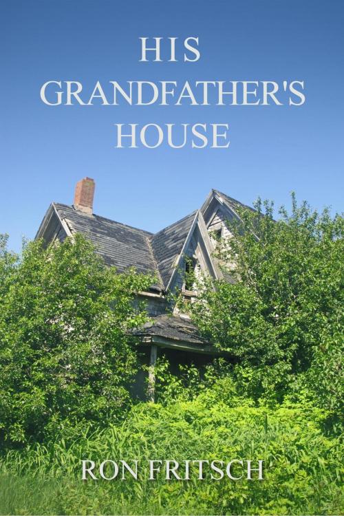 Cover of the book His Grandfather's House by Ron Fritsch, Asymmetric Worlds