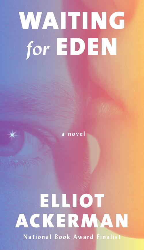 Cover of the book Waiting for Eden by Elliot Ackerman, Knopf Doubleday Publishing Group