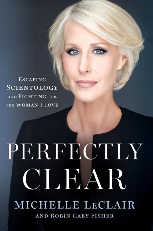 Cover of the book Perfectly Clear by Michelle LeClair, Robin Gaby Fisher, Penguin Publishing Group