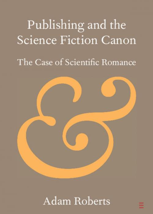 Cover of the book Publishing the Science Fiction Canon by Adam Roberts, Cambridge University Press