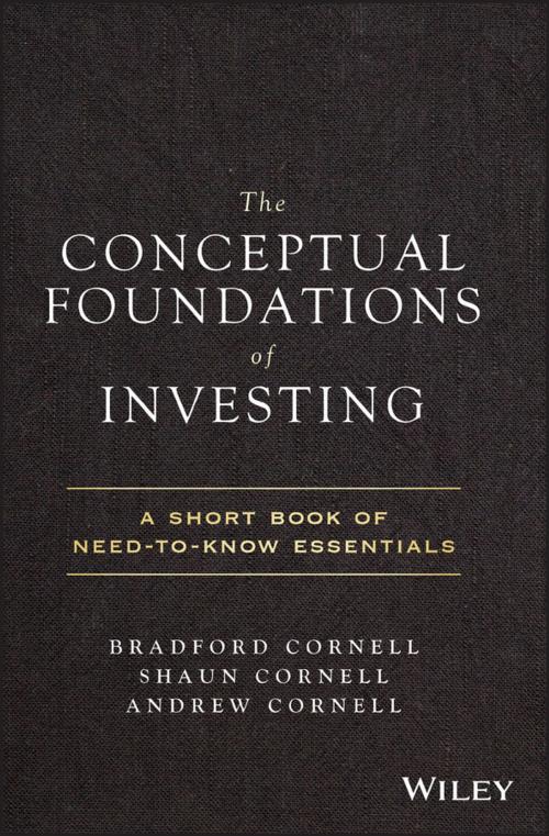 Cover of the book The Conceptual Foundations of Investing by Bradford Cornell, Andrew Cornell, Shaun Cornell, Wiley