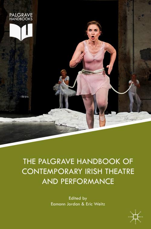 Cover of the book The Palgrave Handbook of Contemporary Irish Theatre and Performance by , Palgrave Macmillan UK
