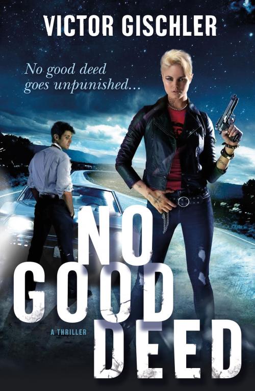 Cover of the book No Good Deed by Victor Gischler, Tom Doherty Associates