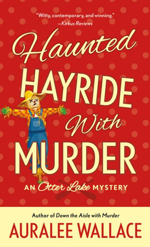 Cover of the book Haunted Hayride with Murder by Auralee Wallace, St. Martin's Press