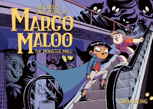 Cover of the book The Creepy Case Files of Margo Maloo: The Monster Mall by Drew Weing, First Second