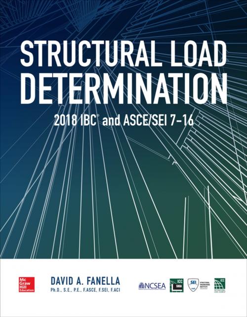 Cover of the book Structural Load Determination: 2018 IBC and ASCE/SEI 7-16 by David Fanella, McGraw-Hill Education
