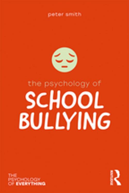 Cover of the book The Psychology of School Bullying by Peter K. Smith, Taylor and Francis