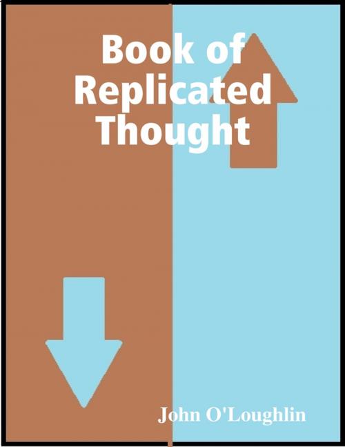 Cover of the book Book of Replicated Thought by John O'Loughlin, Lulu.com