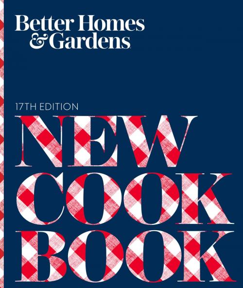 Cover of the book Better Homes and Gardens New Cook Book, 17th Edition by Better Homes and Gardens, HMH Books