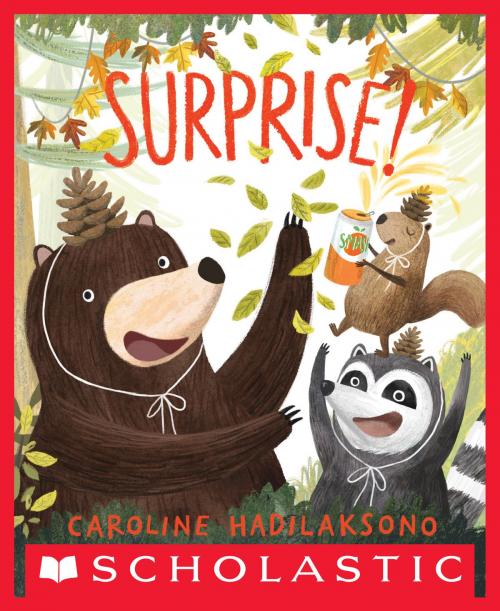 Cover of the book Surprise! by Caroline Hadilaksono, Scholastic Inc.