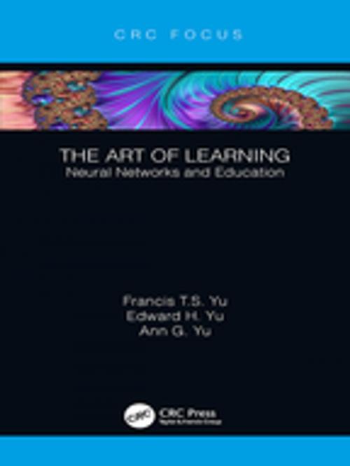 Cover of the book The Art of Learning by Francis T.S. Yu, Edward H. Yu, Ann G. Yu, CRC Press