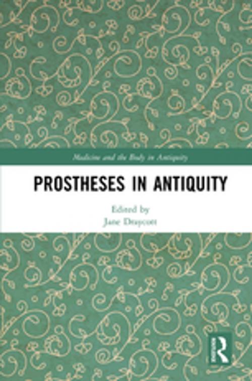 Cover of the book Prostheses in Antiquity by , Taylor and Francis