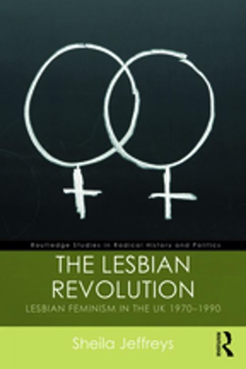 Cover of the book The Lesbian Revolution by Sheila Jeffreys, Taylor and Francis