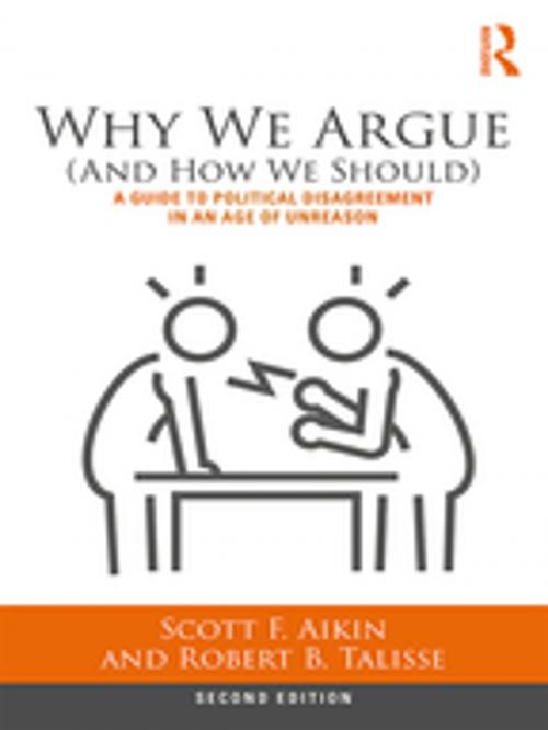 Cover of the book Why We Argue (And How We Should) by Scott F. Aikin, Robert B. Talisse, Taylor and Francis