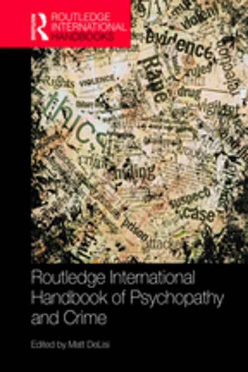 Cover of the book Routledge International Handbook of Psychopathy and Crime by , Taylor and Francis