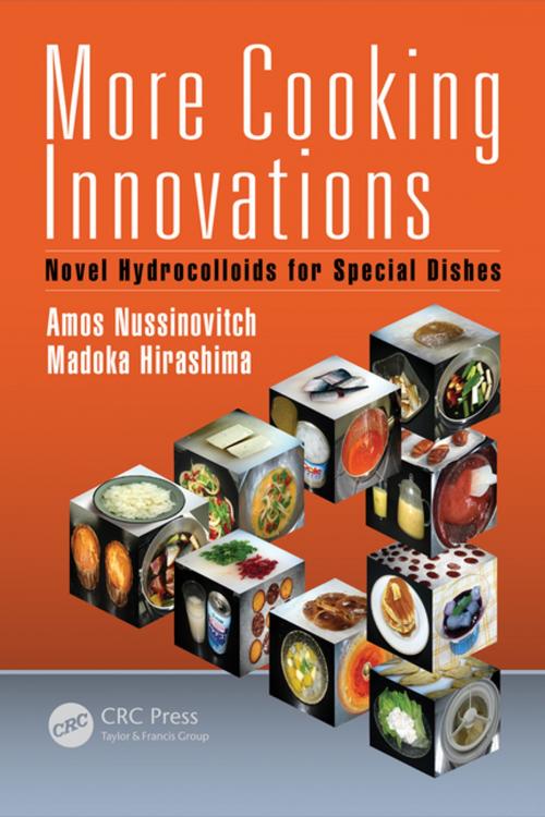 Cover of the book More Cooking Innovations by Amos Nussinovitch, Madoka Hirashima, CRC Press