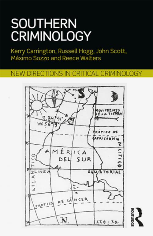Cover of the book Southern Criminology by Kerry Carrington, Russell Hogg, John Scott, Máximo Sozzo, Reece Walters, Taylor and Francis