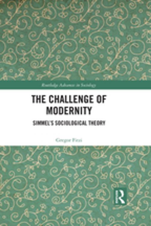Cover of the book The Challenge of Modernity by Gregor Fitzi, Taylor and Francis