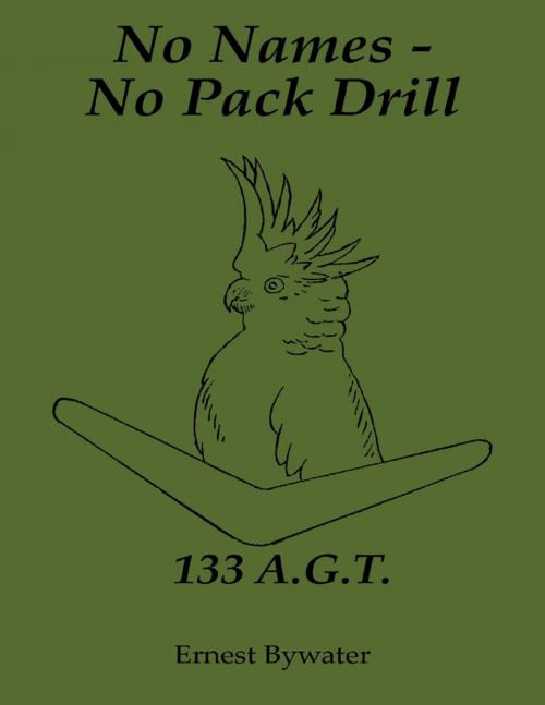 Cover of the book No Names - No Pack Drill by Ernest Bywater, Lulu.com