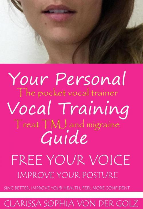 Cover of the book Your Vocal Training Guide by Clarissa Sophia Von Der Golz, Sound Foundations