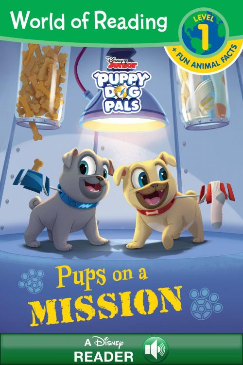 Cover of the book World of Reading: Puppy Dog Pals: Pups on a Mission by Disney Book Group, Disney Book Group