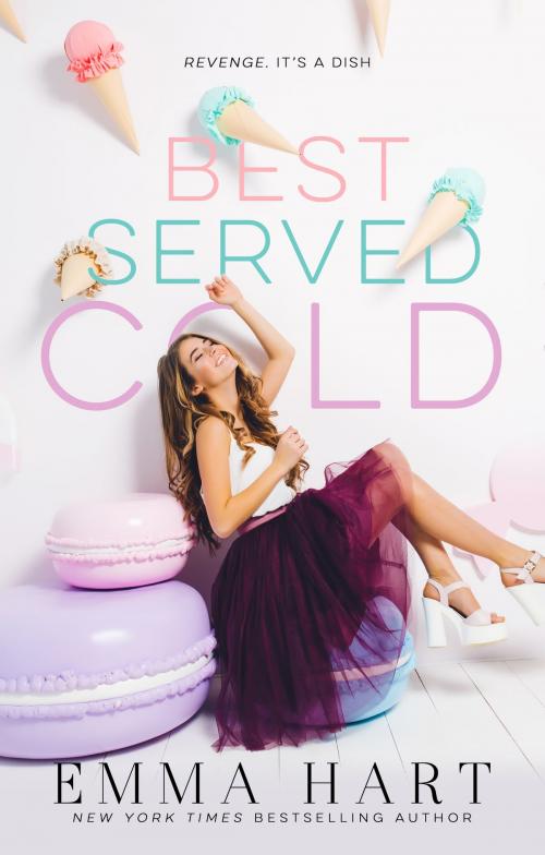 Cover of the book Best Served Cold by Emma Hart, Emma Hart