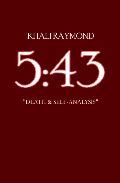 Cover of the book 5:43 by Khali Raymond, Khali Raymond