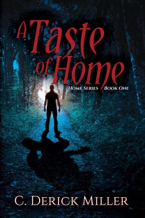 Cover of the book A Taste of Home by C Derick Miller, Black Rose Writing