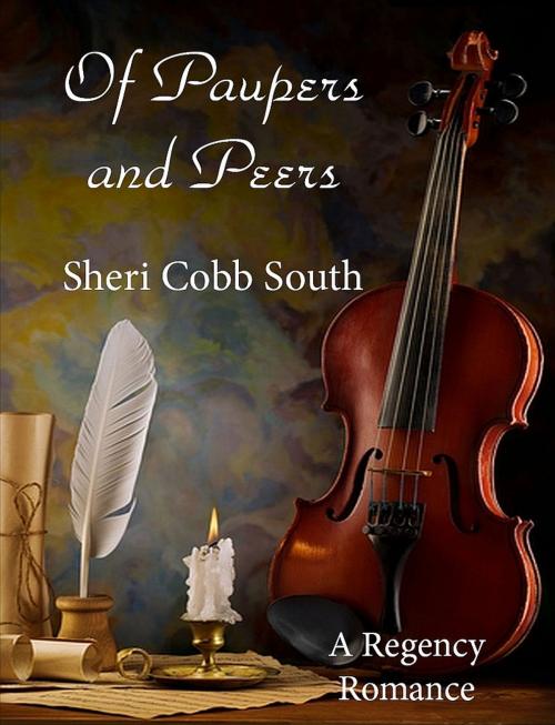 Cover of the book Of Paupers and Peers by Sheri Cobb South, Sheri Cobb South