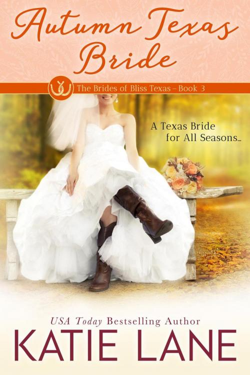 Cover of the book Autumn Texas Bride by Katie Lane, Katie Lane