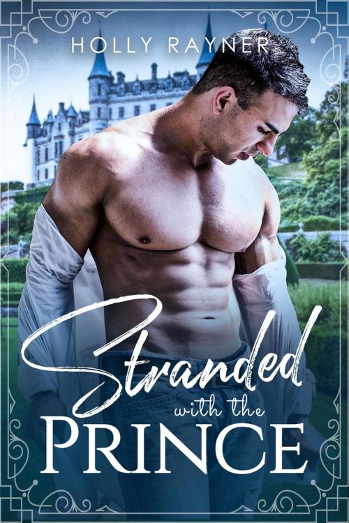 Cover of the book Stranded With The Prince by Holly Rayner, Holly Rayner Romance