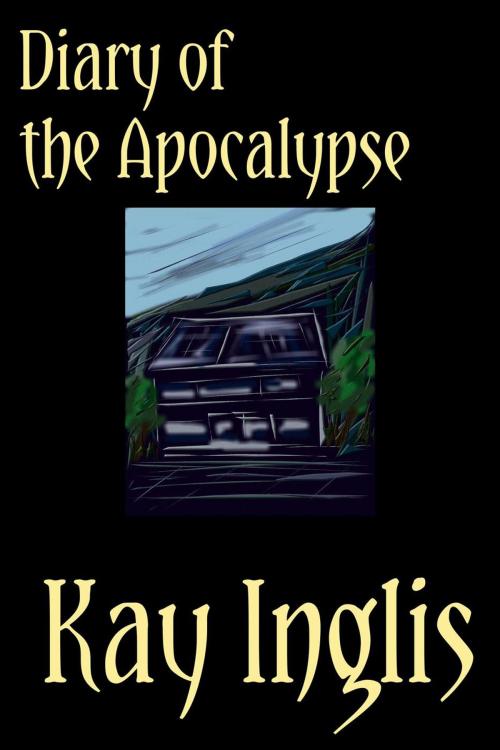 Cover of the book Diary of the Apocalypse by Kay Inglis, Kay Inglis