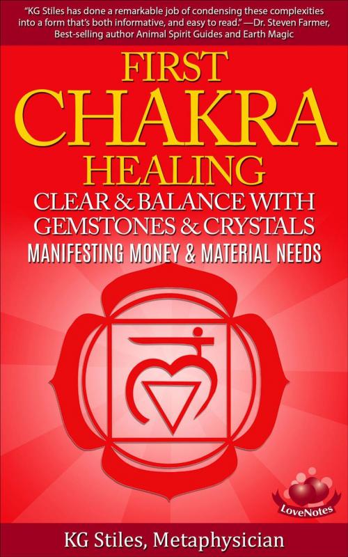 Cover of the book First Chakra Healing - Clear & Balance with Gemstones & Crystals by KG STILES, KG STILES