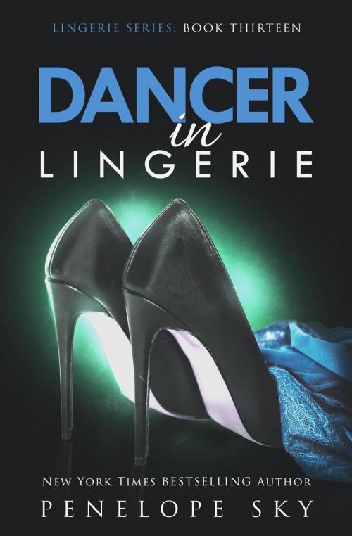 Cover of the book Dancer in Lingerie by Penelope Sky, Penelope Sky