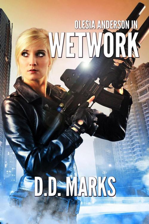 Cover of the book Wetwork: Olesia Anderson Thriller #8 by D.D. Marks, Christopher Ruz