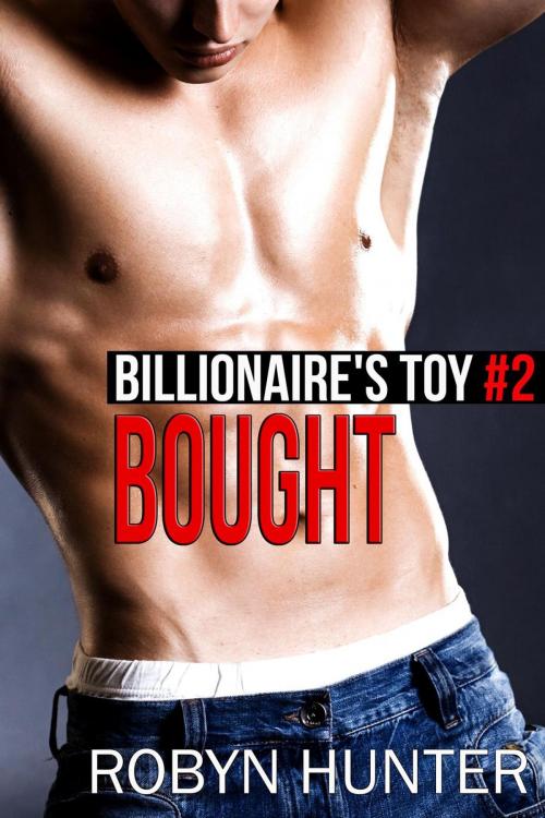 Cover of the book Bought - Billionaire's Toy #2 by Robyn Hunter, Robyn Hunter