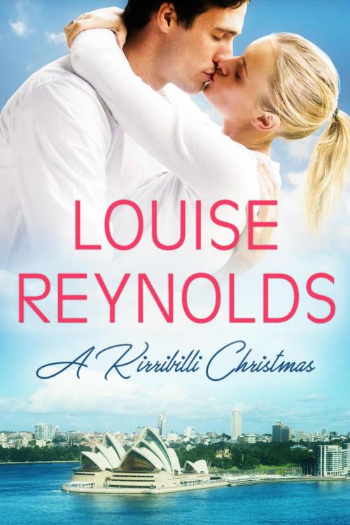 Cover of the book A Kirribilli Christmas by Louise Reynolds, Louise Reynolds