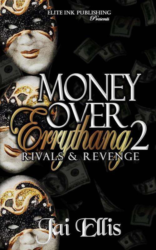 Cover of the book Money Over Errythang 2: Rivals & Revenge by Jai Ellis, Elite Ink Publishing