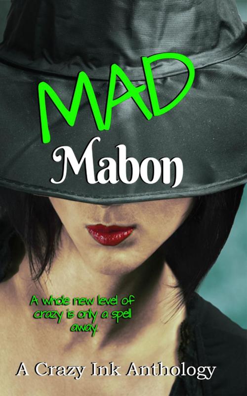 Cover of the book Mad Mabon by T. Elizabeth Guthrie, Tiffany Carby, M. Rain Ranalli, Rena Marin, Lorah Jaiyn, Krystle Able, Kathia Iblis, Crazy Ink