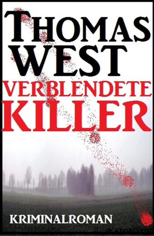 Cover of the book Verblendete Killer by Thomas West, Cassiopeiapress/Alfredbooks