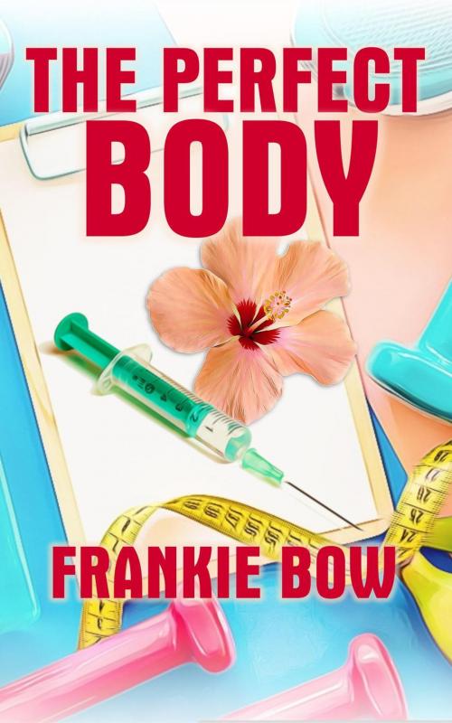 Cover of the book The Perfect Body by Frankie Bow, Hawaiian Heritage Press