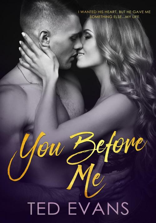 Cover of the book You Before Me by Ted Evans, Ted Evans