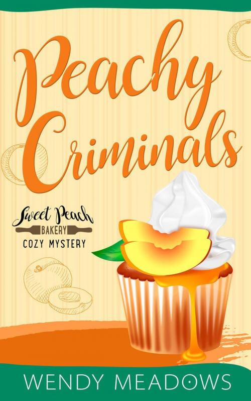 Cover of the book Peachy Criminals by Wendy Meadows, Majestic Owl Publishing LLC